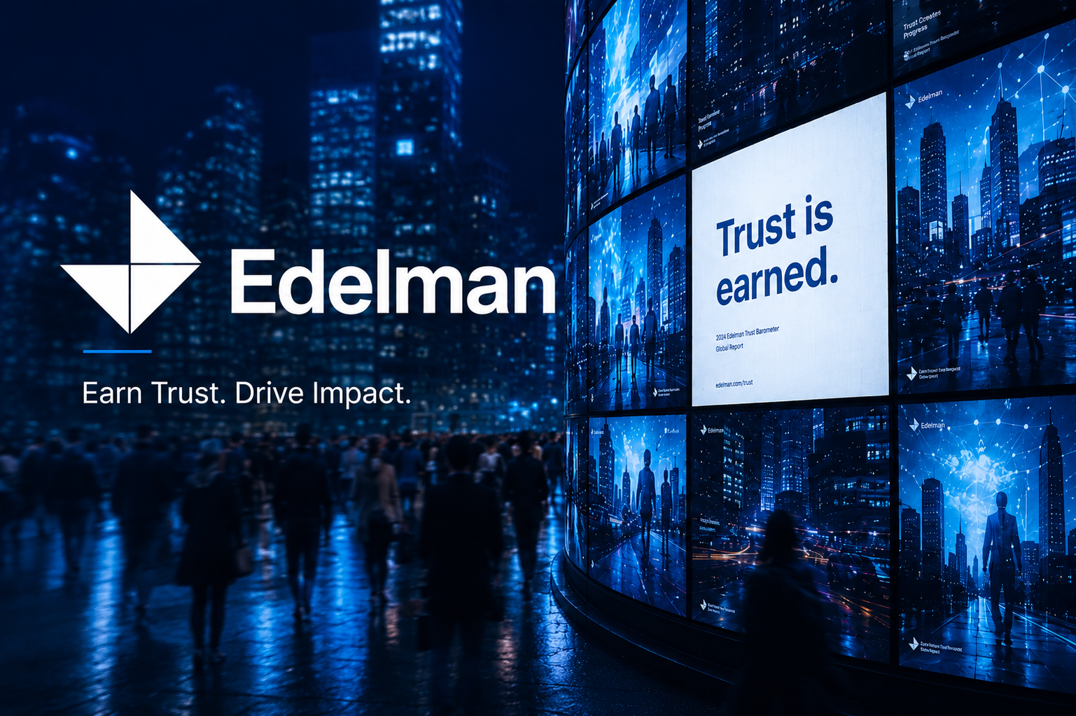 Edelman leadership image with the lines 'Earn Trust. Drive Impact.' and 'Trust is earned.'